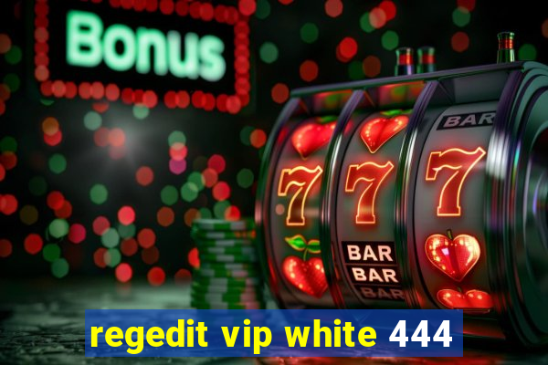 regedit vip white 444